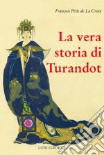 La vera storia di Turandot e del principe Calà libro