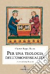 Per una teologia dell'omosessualità libro