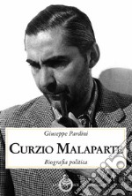 Curzio Malaparte. Biografia politica libro