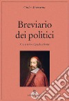 Breviario dei politici. Testo latino a fronte libro di Mazzarino Giulio