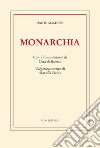 Monarchia. Con il commentario di Cola di Rienzo. Volgarizzamento di Marsilio Ficino libro