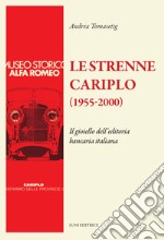 Le strenne Cariplo (1955-2000). Il gioiello dell'editoria bancaria italiana. Ediz. illustrata libro