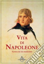 Vita di Napoleone raccontata da lui medesimo libro