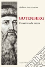 Gutenberg. Inventore della stampa libro