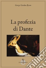 La profezia di Dante. Ediz. integrale libro