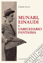 Munari, Einaudi e l'abecedario fantasma libro