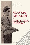 Munari, Einaudi e l'abecedario fantasma libro di Pavese Claudio