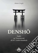 Densho. Studio dei venti principi del maestro Funakoshi libro