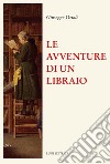 Le avventure di un libraio libro