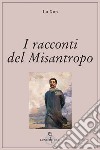 I racconti del misantropo libro di Lu Xun Doniselli Eramo I. (cur.)