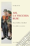 Ah, la vecchia BUR! Storie di libri e di editori. Nuova ediz. libro