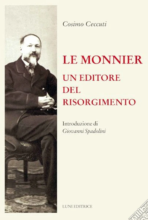 Le Monnier. Un editore del Risorgimento