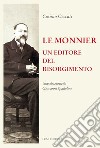 Le Monnier. Un editore del Risorgimento libro