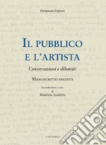 Il pubblico e l'artista. Conversazioni e dibattiti libro