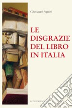 Le disgrazie del libro in Italia libro