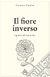 Il fiore inverso. I poeti del trobar clus libro