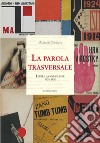 La parola trasversale. Libri e avanguardie 1900-1950 libro di Scudiero Maurizio