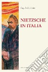 Nietzsche in Italia libro di Pourtalès Guy De