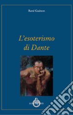 L'esoterismo di Dante libro