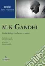 M. K. Gandhi. Studi in onore di Donatella Dolcini libro