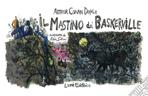 Il mastino dei Baskerville illustrato da Fabio Sironi. Ediz. illustrata