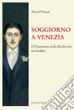 Soggiorno a Venezia. D'Annunzio nella Recherche: un inedito