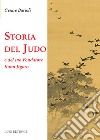 Storia del judo e del suo fondatore Kano Jigoro libro di Barioli Cesare