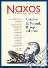Naxos. Rivista di storia, arti, narrazioni (2022). Vol. 2: Pasolini & Pound. Il corpo del poeta libro