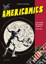 Americomics. Maxi storia dei comics americani 1900-1950. Ediz. a colori libro