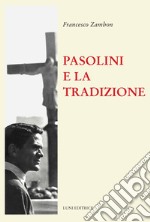 Pasolini e la tradizione libro