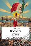 Ricordi d'un ottuagenario libro