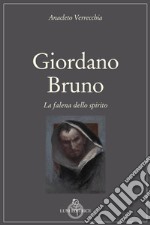 Giordano Bruno. La falena dello spirito libro