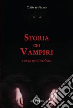 Storia dei vampiri e degli spiriti malefici libro