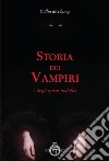 Storia dei vampiri e degli spiriti malefici libro