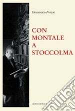 Con Montale a Stoccolma libro