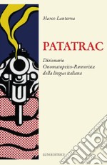 Patatrac. Dizionario onomatopeico-rumorista della lingua italiana