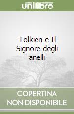 Tolkien e Il Signore degli anelli libro