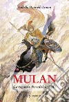 Mulan. La ragazza che salvò la Cina libro