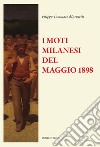 I moti di Milano del 1898. Testo francese a fronte libro