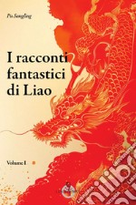 I racconti fantastici di Liao libro