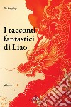 I racconti fantastici di Liao libro