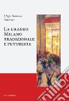 La grande Milano tradizionale e futurista libro