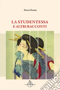 La studentessa e altri racconti libro
