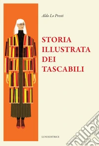 Storia illustrata dei tascabili. Ediz. illustrata libro