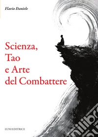 Scienza, tao e arte del combattere libro