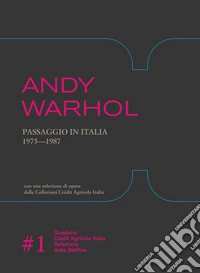 Andy Warhol. Passaggio in Italia. 1975-1987. Catalogo della mostra (Milano, 20 marzo-20 giugno 2026). Ediz. a colori libro