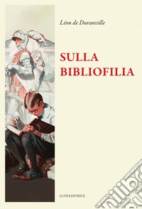 Sulla bibliofilia libro