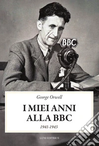 I miei anni alla BBC (1941-1943) libro