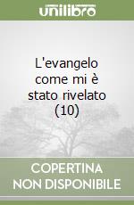 L'evangelo come mi è stato rivelato (10) libro