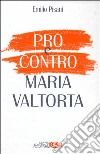 Pro e contro Maria Valtorta libro